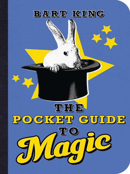 Title details for The Pocket Guide to Magic by Bart King - Available